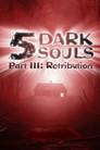 5 Dark Souls, Part III: Retribution