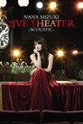 NANA MIZUKI LIVE THEATER -ACOUSTIC-