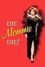 Die, Mommie, Die!