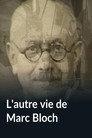 L'autre vie de Marc Bloch